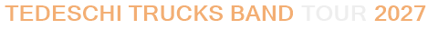 Tedeschi Trucks Band Tour 2027